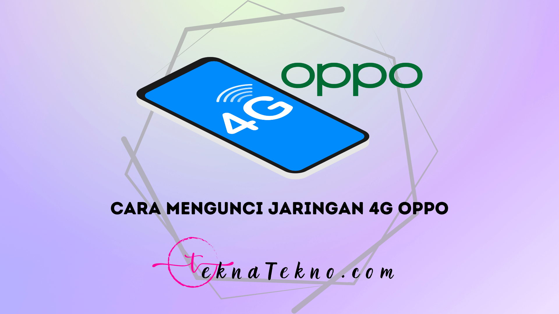 Mudah dan Cepat! Begini 5 Cara Mengunci Jaringan 4G pada HP Oppo