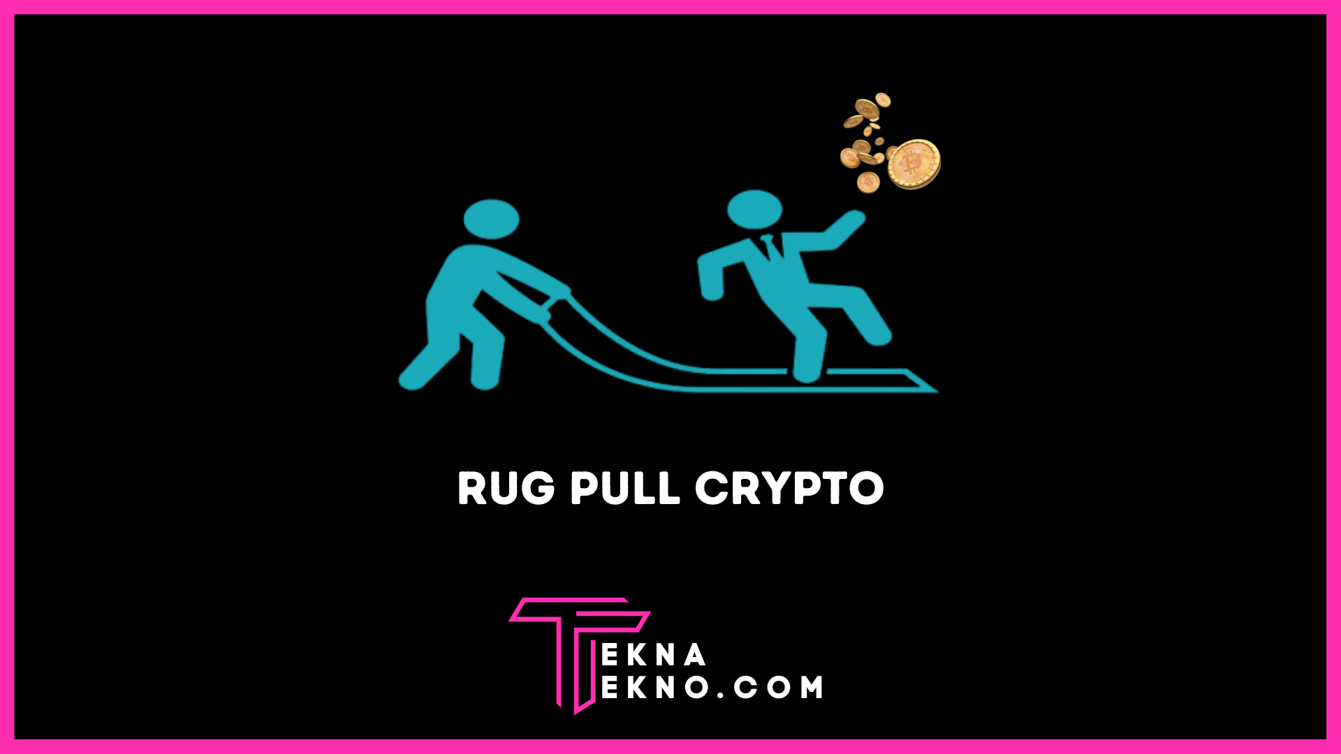 Apa itu Rug Pull Crypto? Pengertian, Cara Kerja dan Cara Menghindarinya