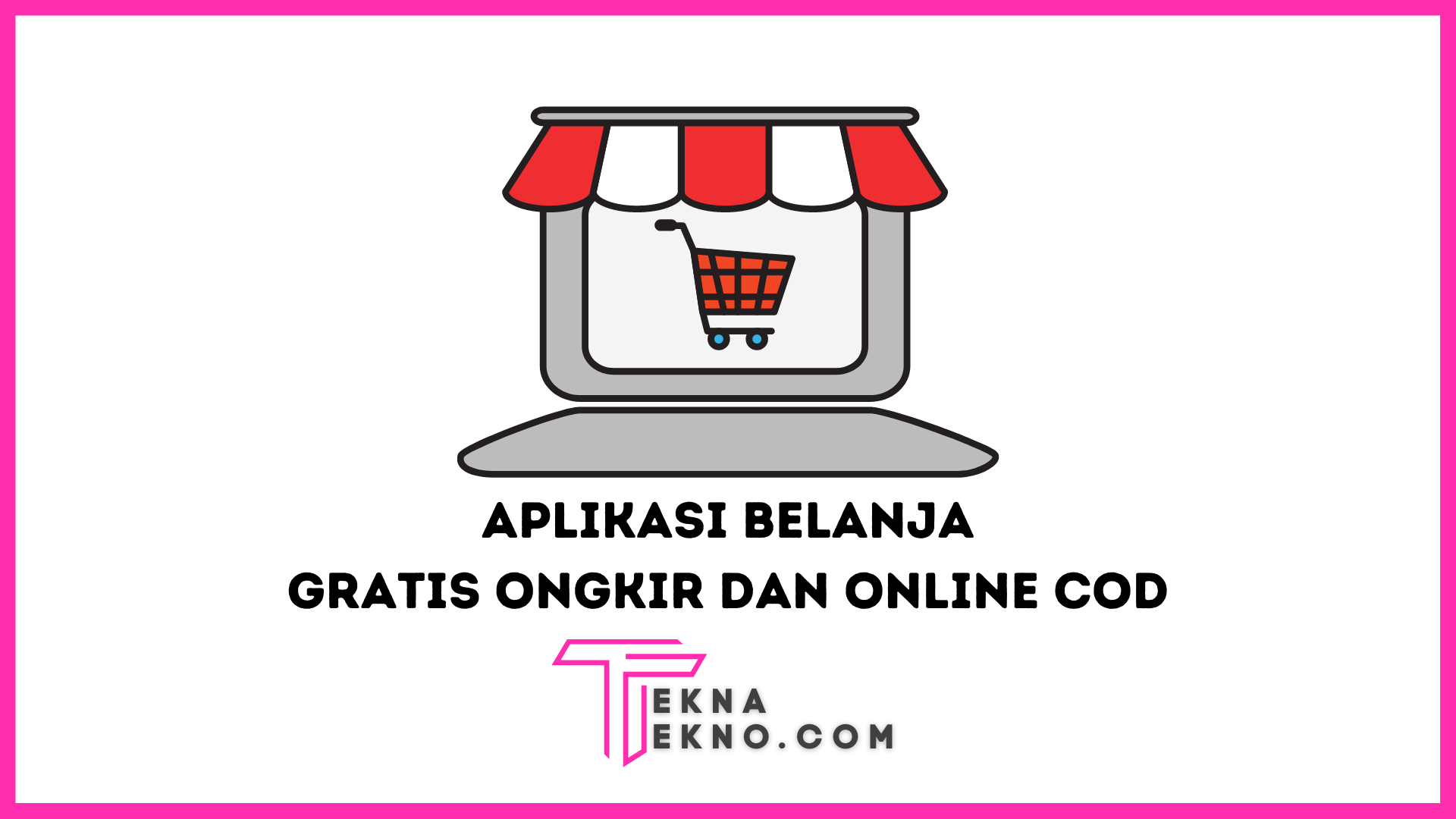 Aplikasi Belanja Online yang Gratis Ongkir dan COD