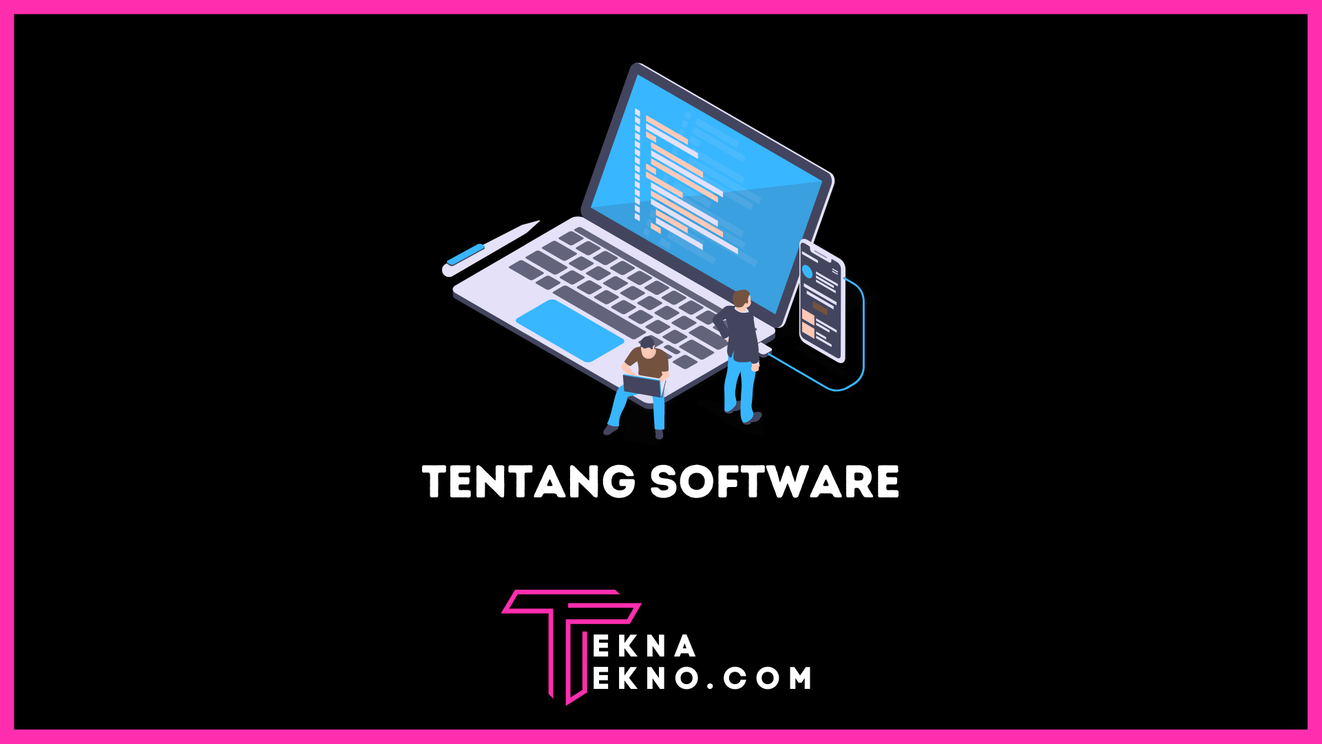 Pengertian Software, Sejarah, Fungsi dan Klasifikasinya