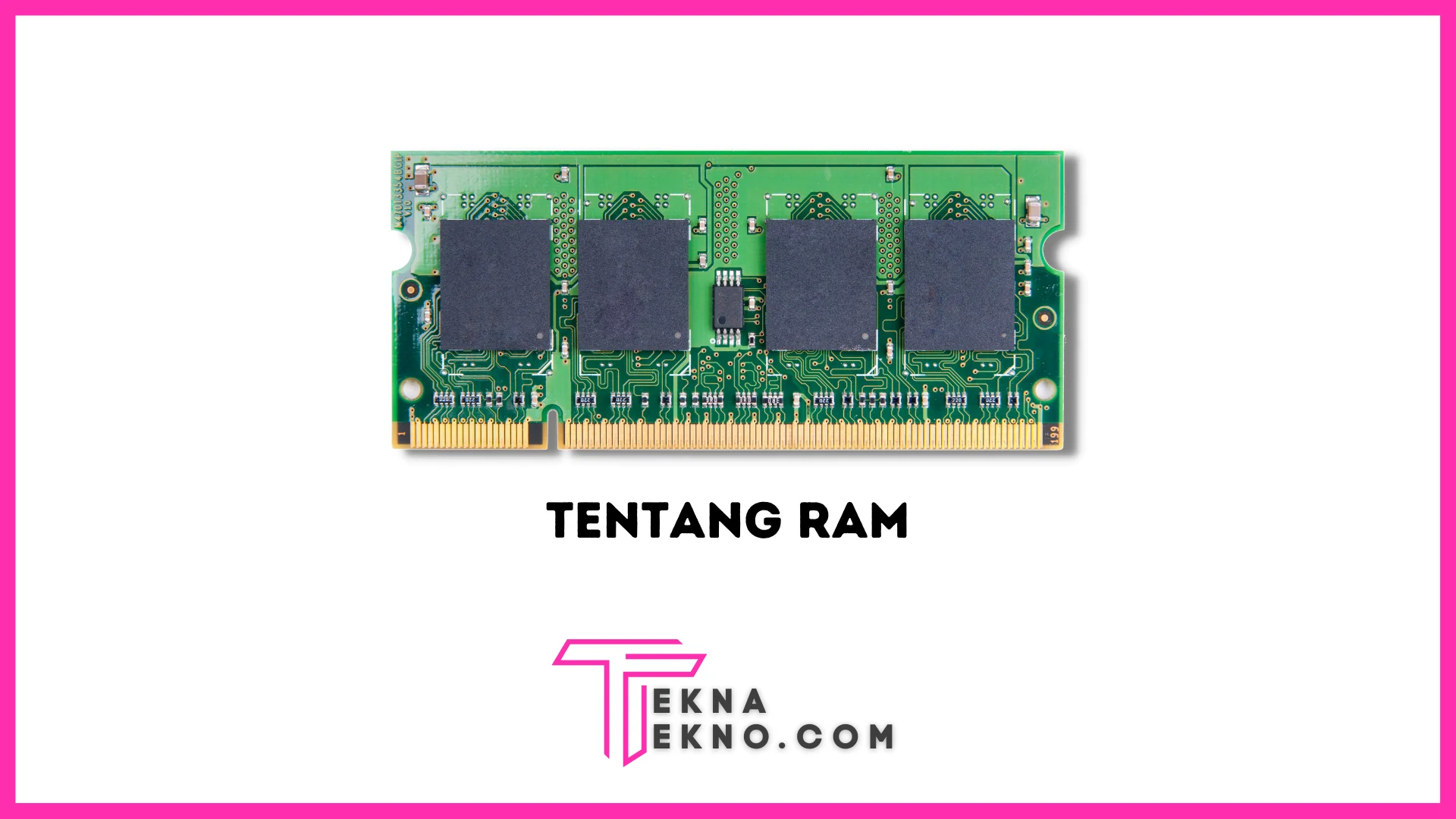 Apa itu RAM: Definisi, Fungsi Cara Kerja dan Jenisnya