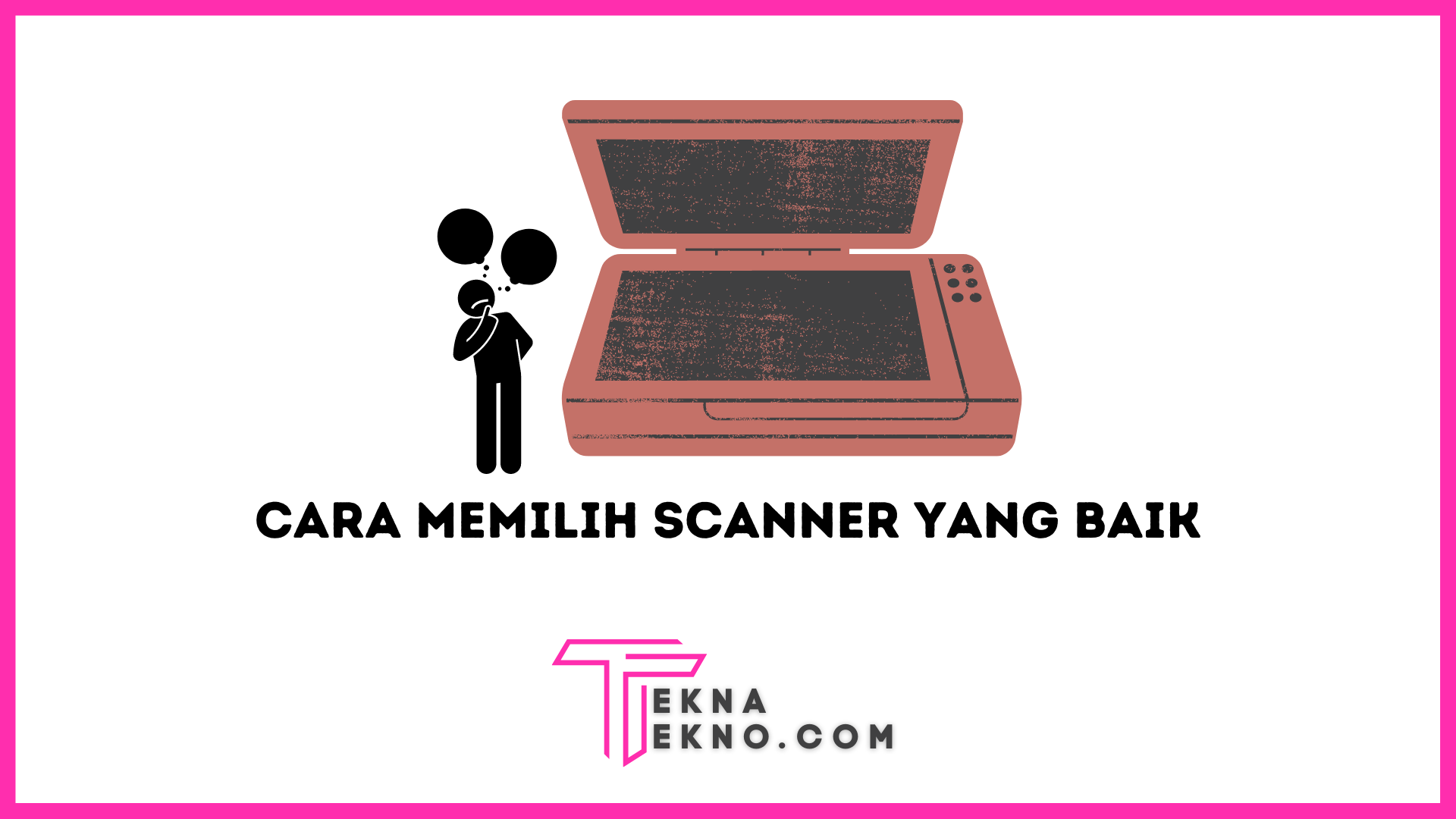 5 Cara Memilih Scanner yang Baik dan Berkualitas