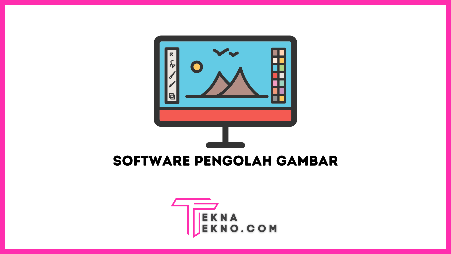 Perangkat Lunak Pengolah Gambar: Definisi, Fungsi dan Contohnya