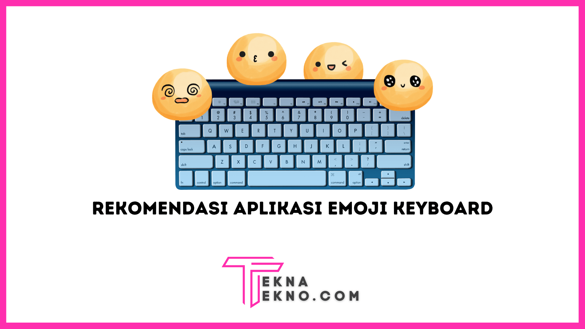 15 Rekomendasi Aplikasi Emoji Keyboard Terbaik di HP Android