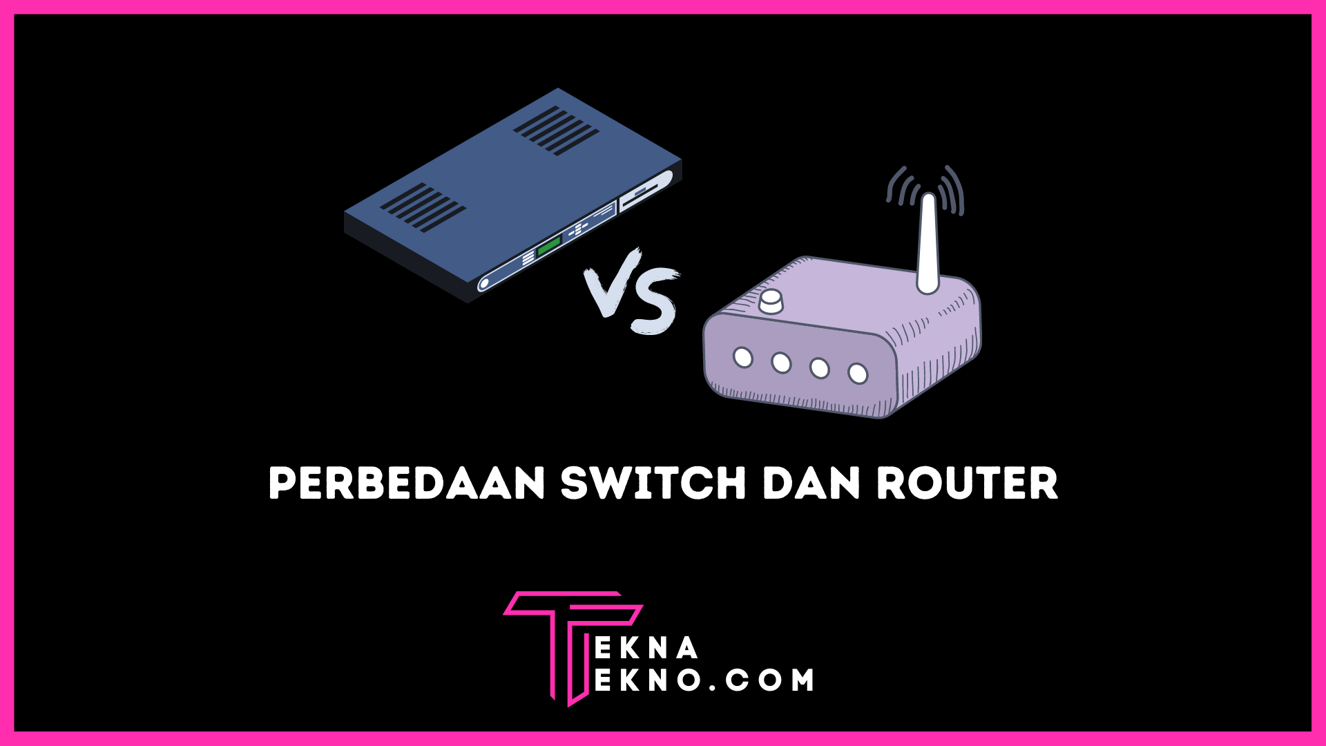 Switch dan Router: Kenali Perbedaan dari Berbagai Aspek