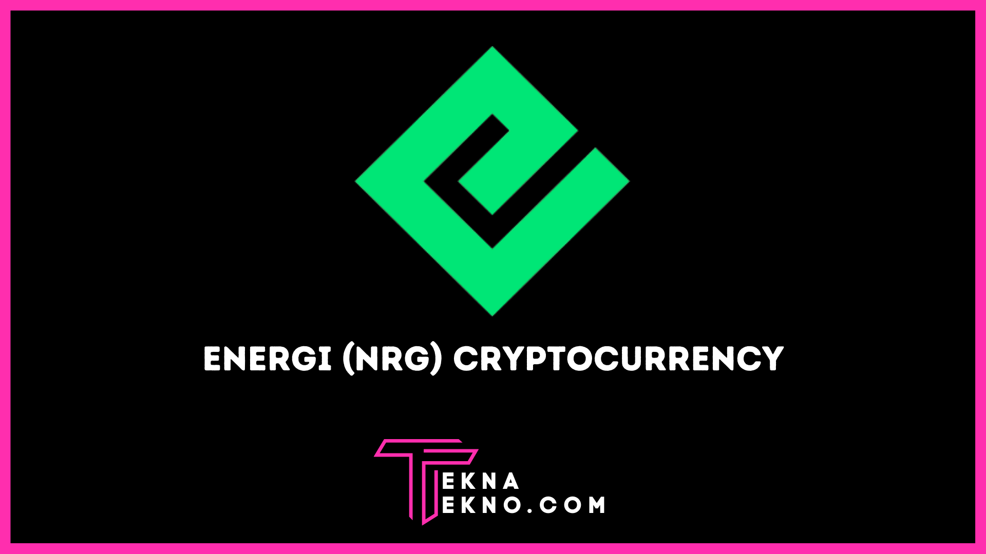 Energi (NRG) Cryptocurrency: Pengertian, Cara Kerja, dan Harga