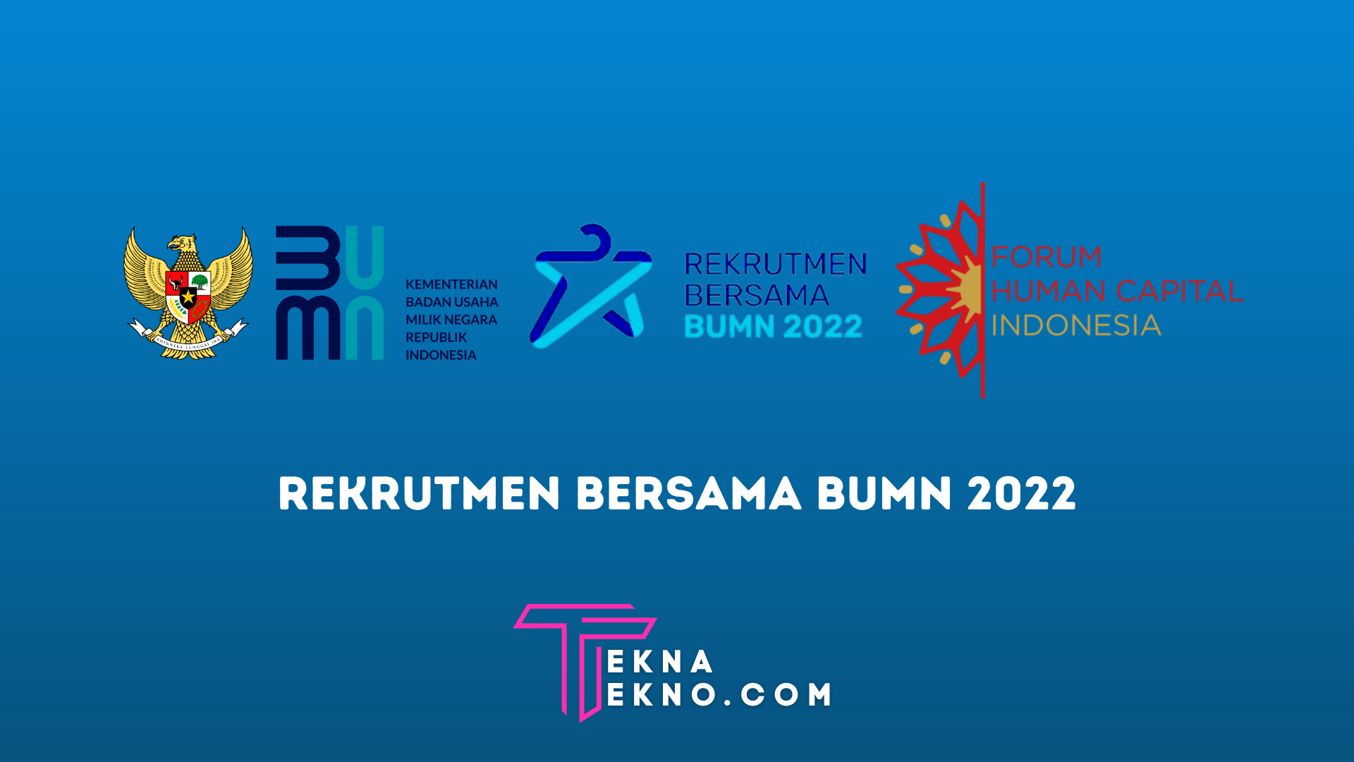 Rekrutmen Bersama BUMN 2022 Dibuka, Begini Syarat dan Cara Daftarnya