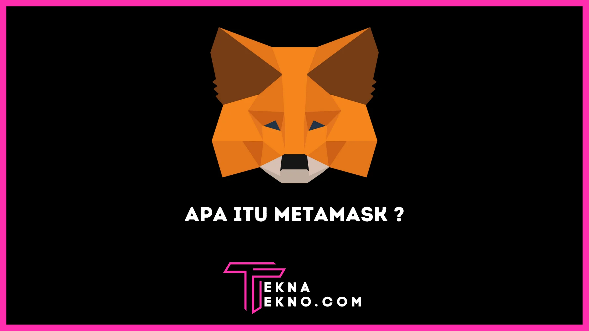 Apa itu MetaMask? Crypto Wallet dan Browser Untuk Ethereum