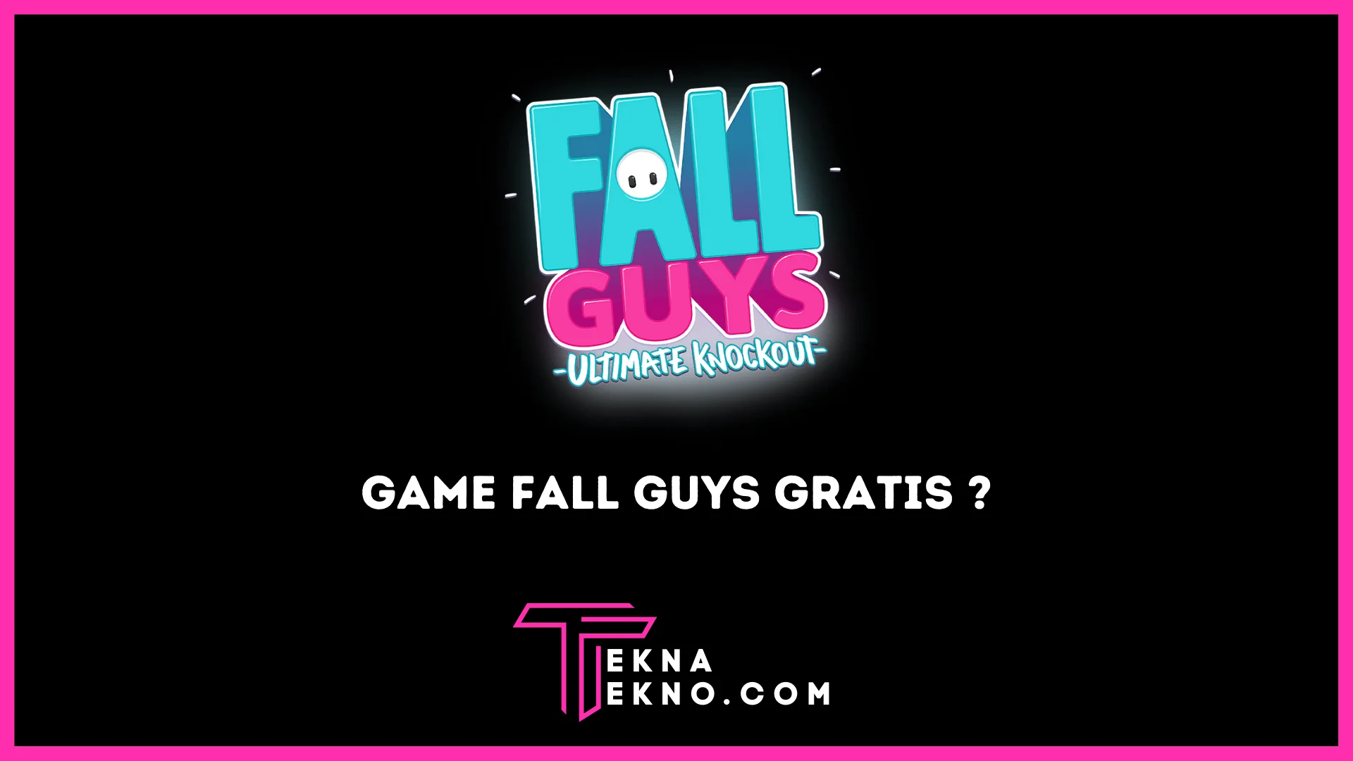 Bebas Main Gratis, Begini Cara Download Game Fall Guys di Laptop dan PC
