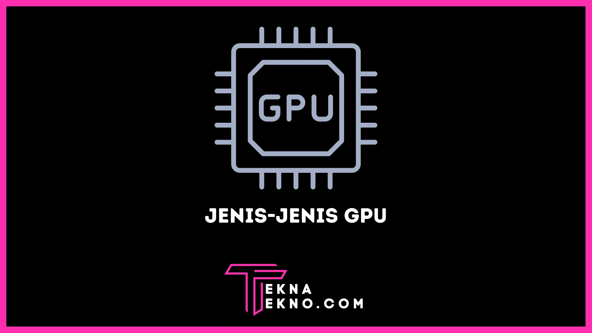 6 Jenis GPU yang Berkualitas untuk Smartphone