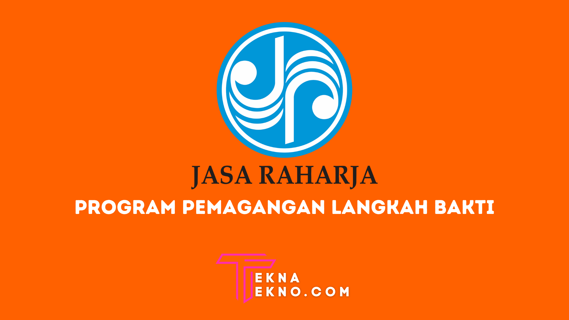 Lowongan Kerja Program Pemagangan Langkah Bakti Jasa Raharja 2022