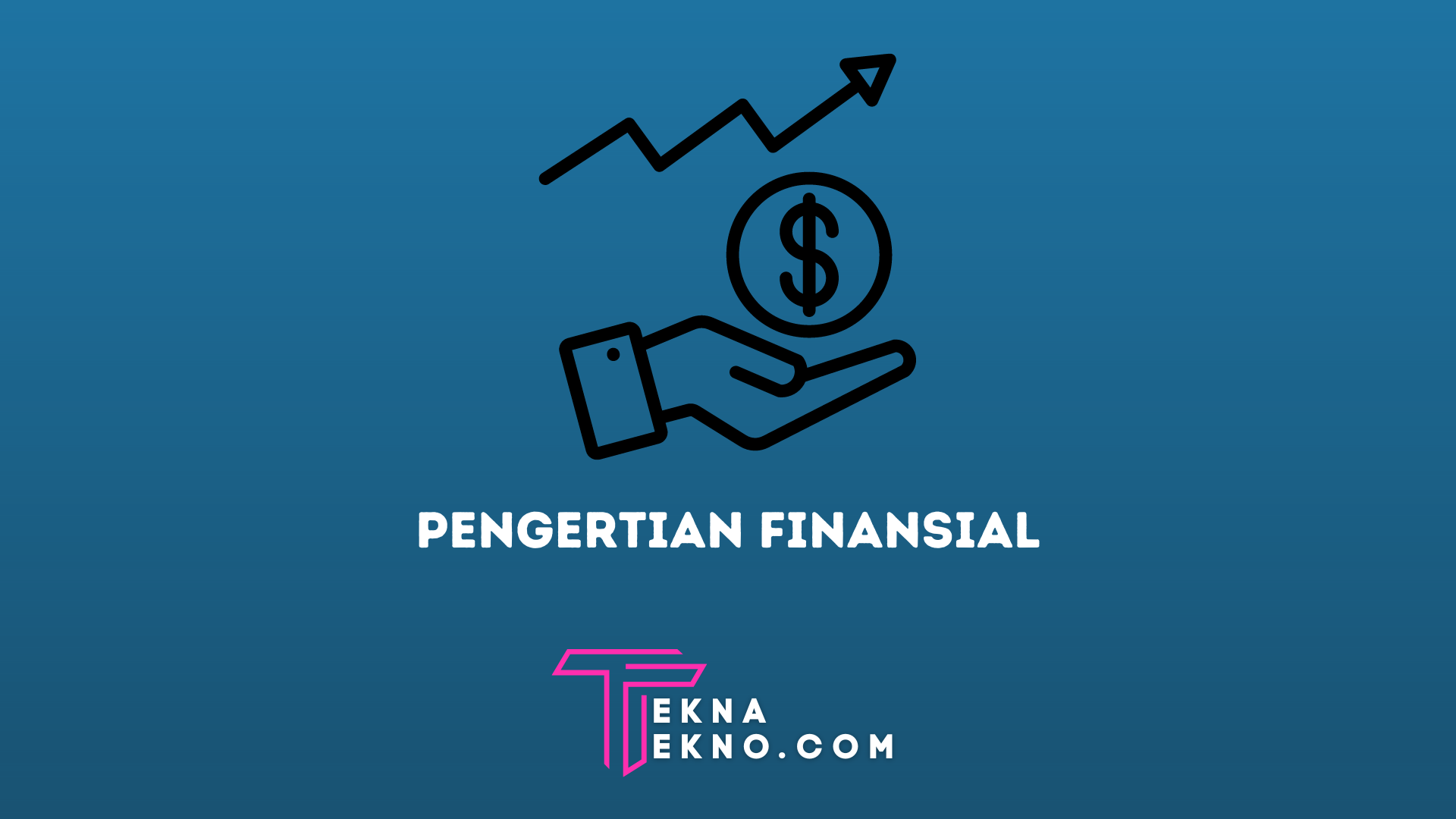 Apa itu Finansial: Pengertian, Manfaat, Jenis, dan Tujuannya