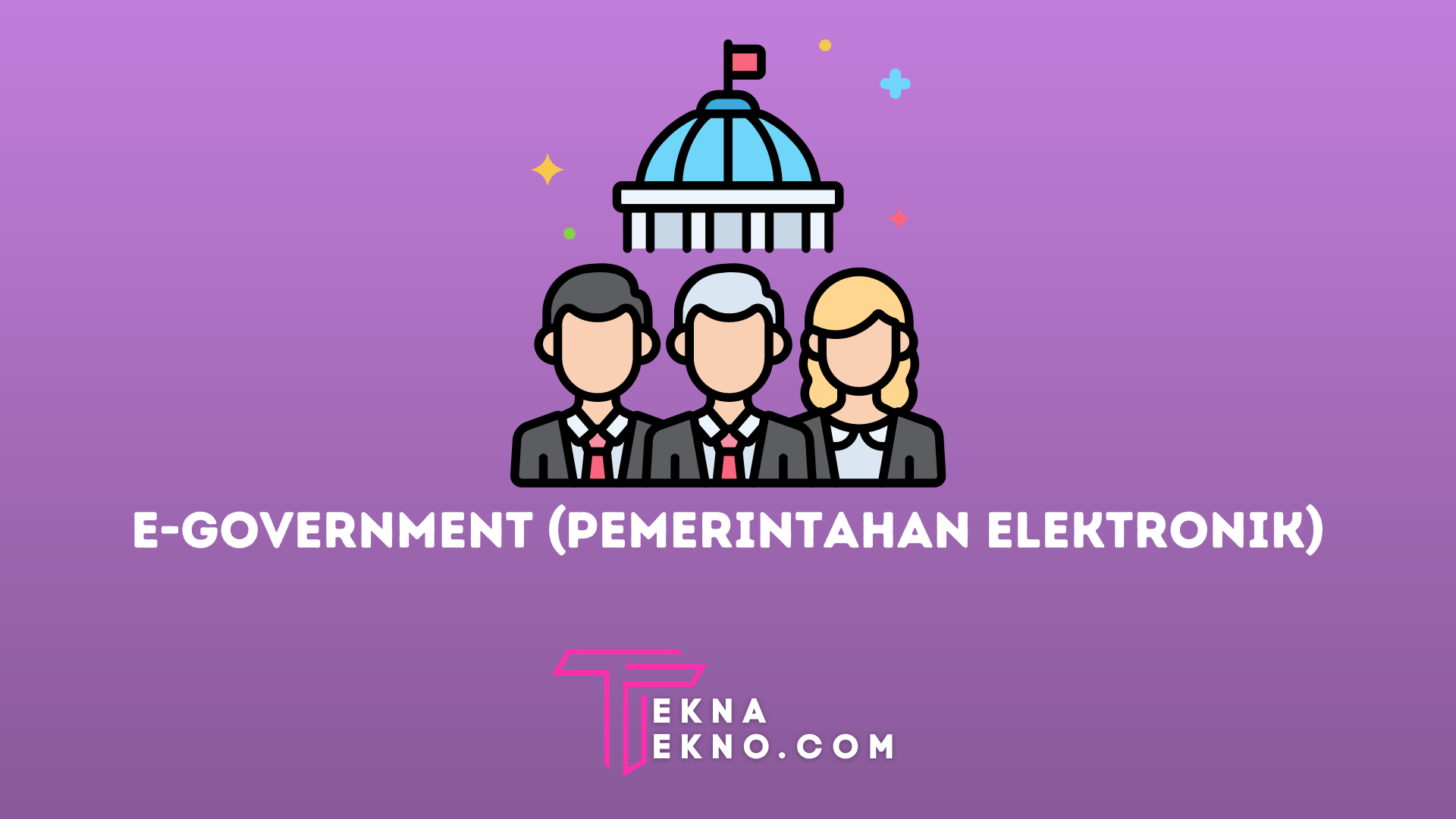 Apa Itu E-Government, Manfaat dan Contohnya