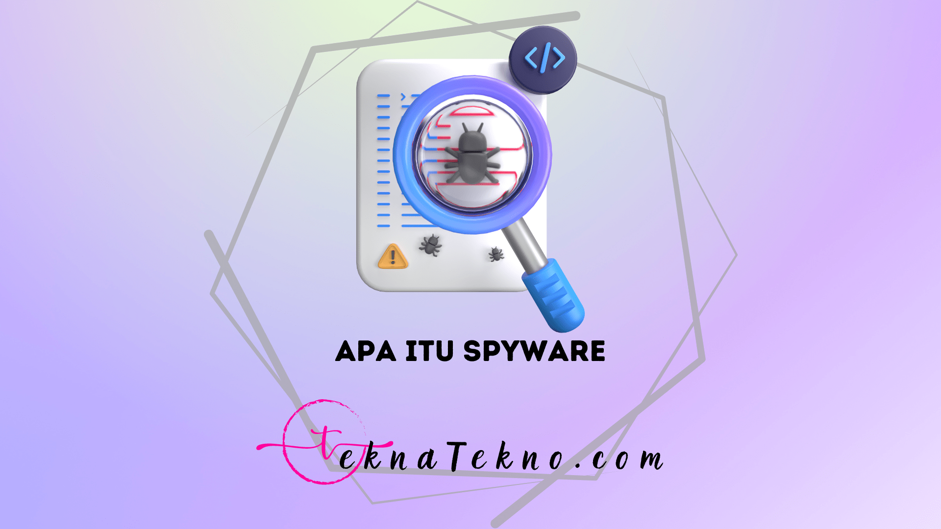 Apa itu Spyware: Definisi, Jenis dan Cara Menghindarinya
