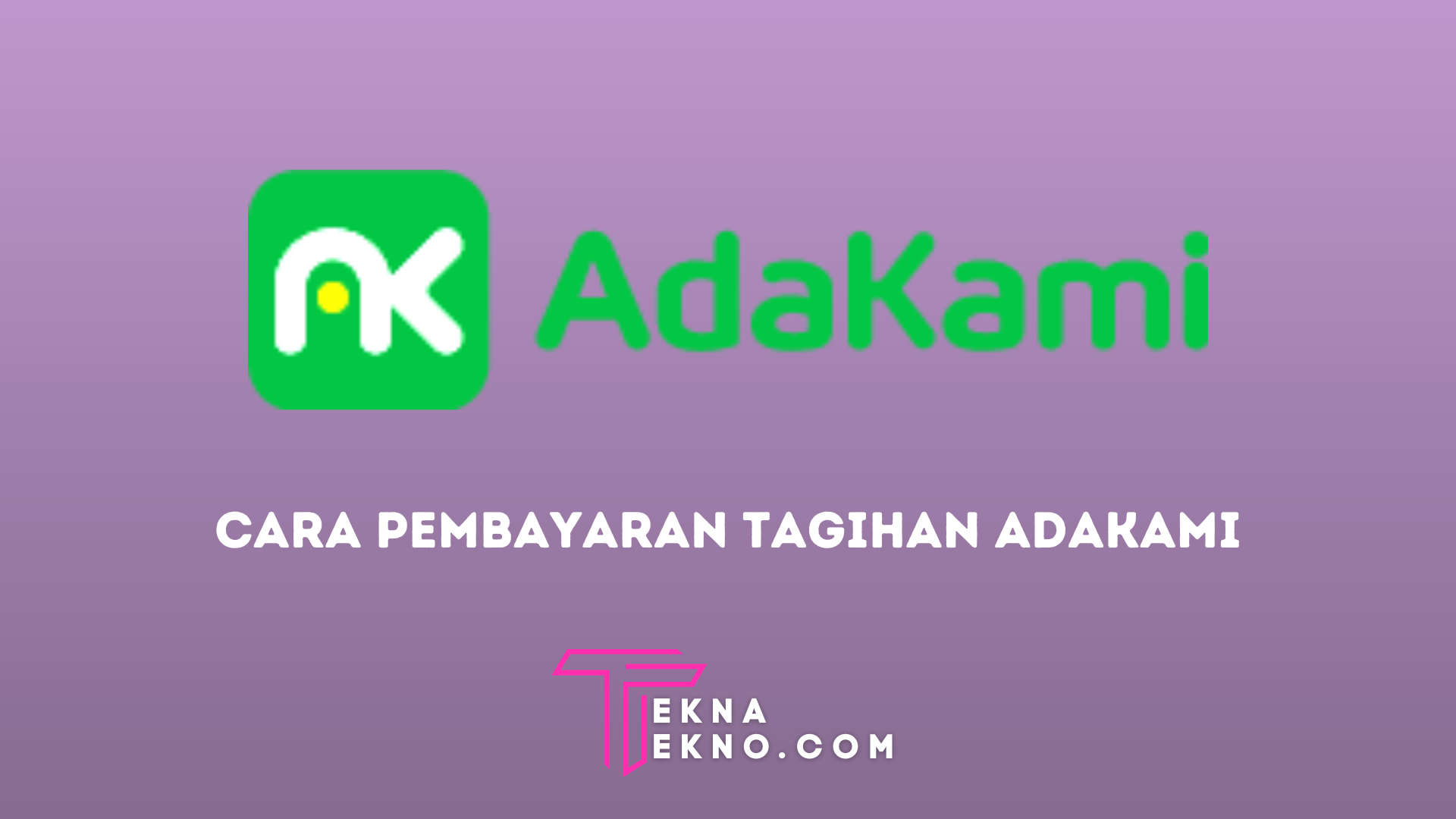 5 Cara Bayar AdaKami Lewat DANA Terbaru, Lengkap dan Mudah