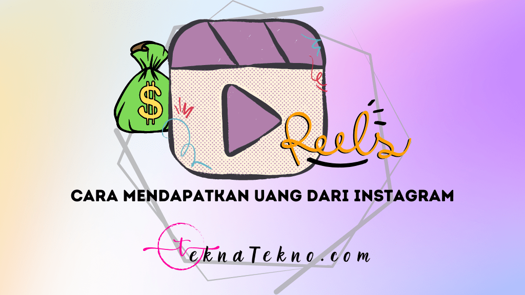 20 Cara Mendapatkan Uang dari Instagram Reels dengan Cepat untuk Pemula