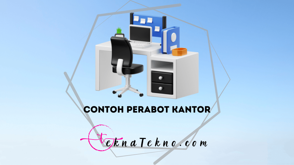 15 Contoh Perabot Kantor yang Banyak Dibutuhkan di Tempat Kerja