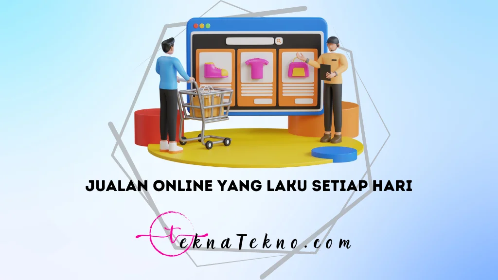 15 Ide Jualan Online yang Laku Setiap Hari dan Menguntungkan