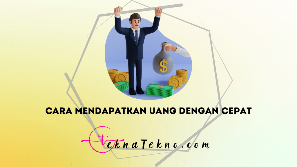 14 Cara Mendapatkan Uang dengan Cepat dan Halal