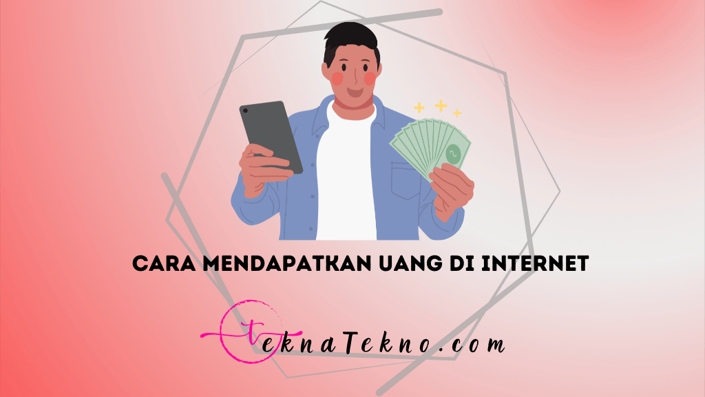 12 Cara Mendapatkan Uang di Internet dengan Mudah