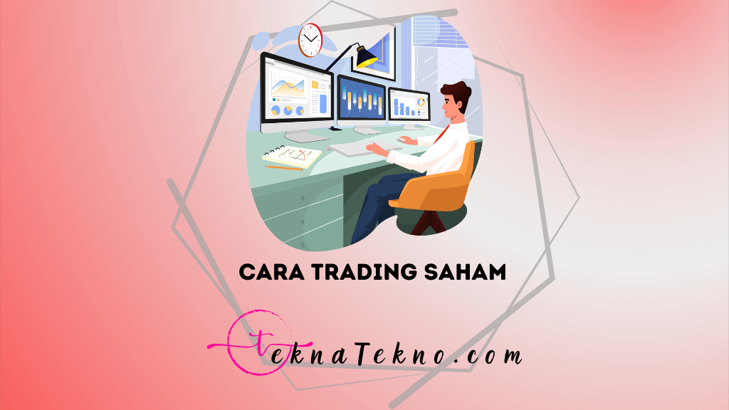 20 Cara Trading Saham Bagi Pemula, Mulai dengan Modal Kecil