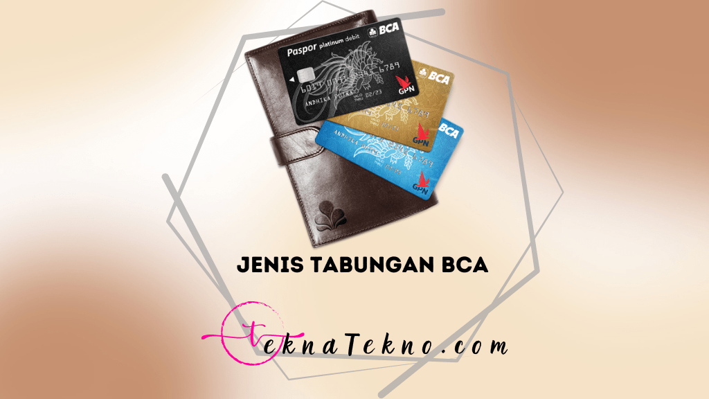 Mengenal 12 Jenis Tabungan BCA, Bunga, dan Biaya Admin yang Dikenakan