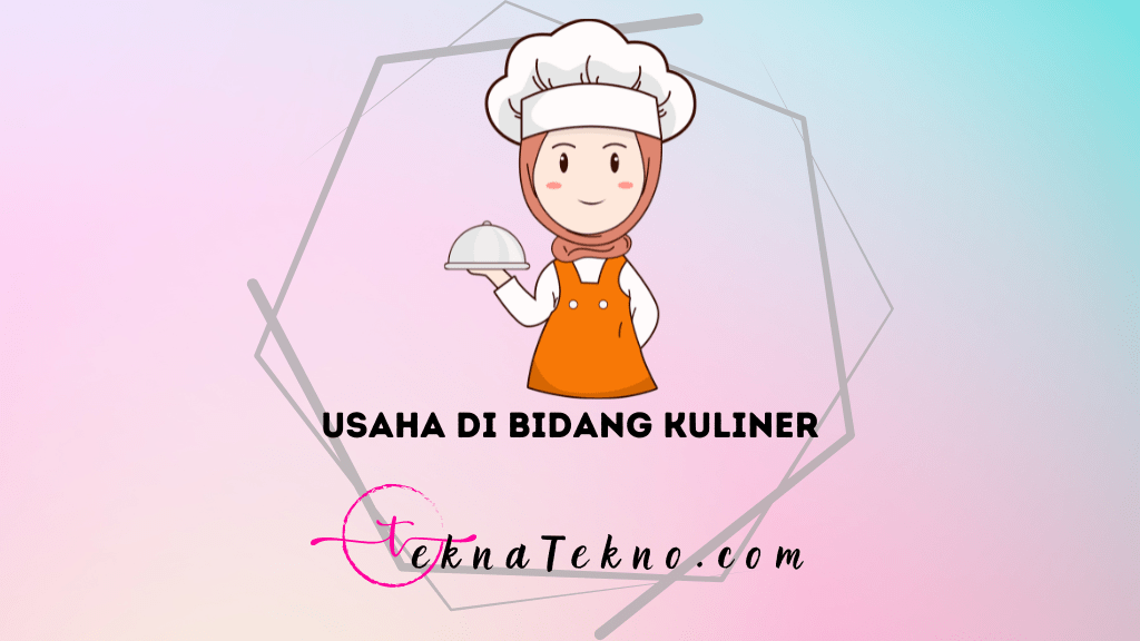 10 Peluang Usaha di Bidang Kuliner yang Menjanjikan dan Populer Saat Ini