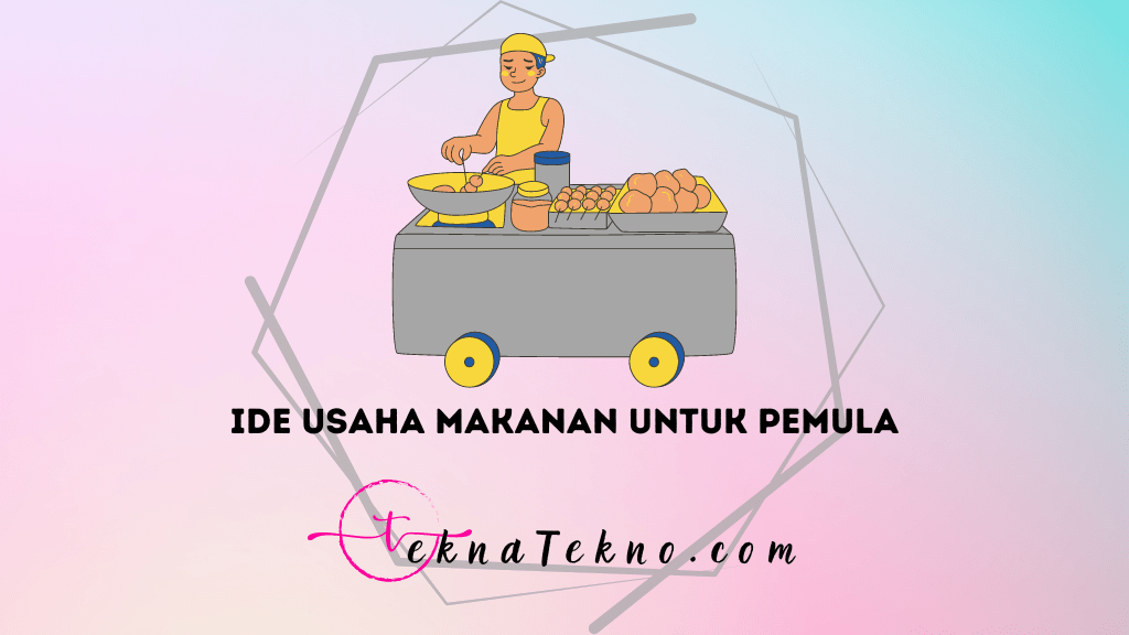 25 Ide Usaha Makanan untuk Pemula dengan Modal Kecil
