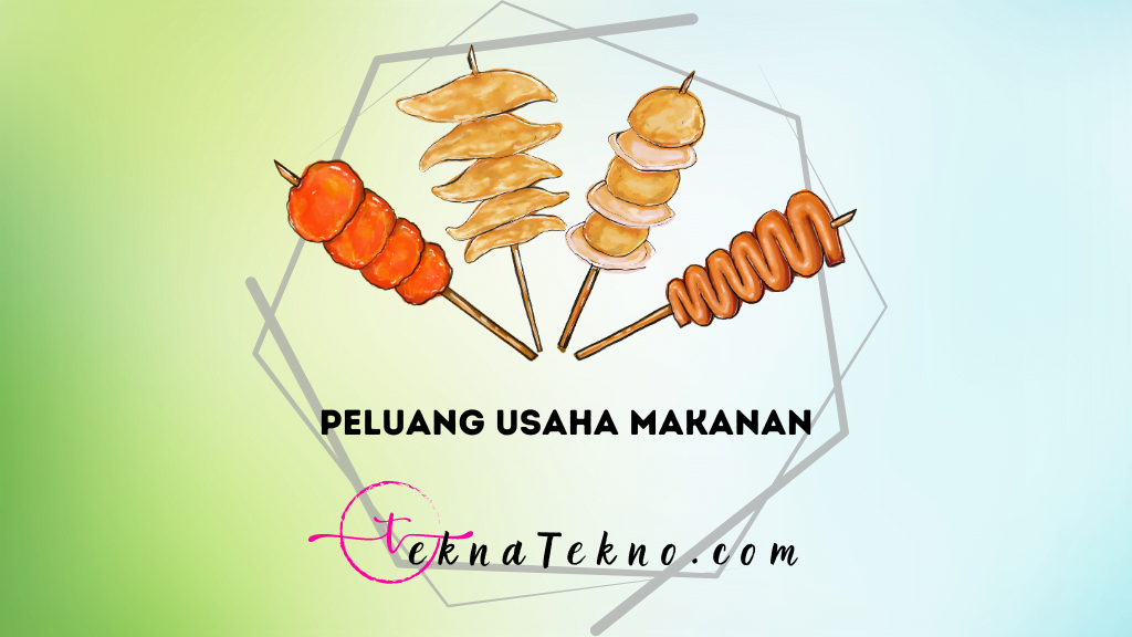 35 Peluang Usaha Makanan Ringan Kekinian yang Menguntungkan