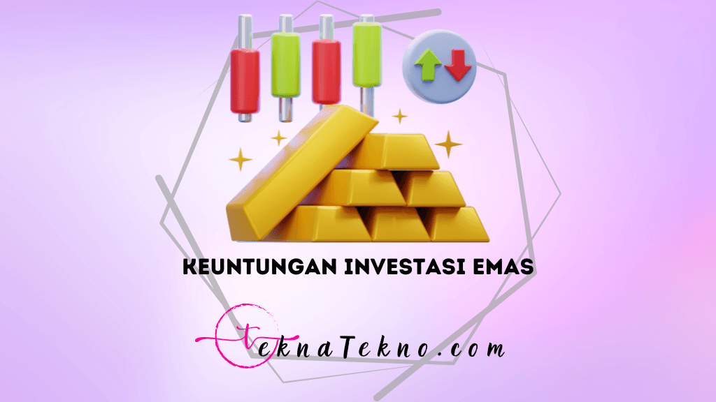 Ini Dia 15 Keuntungan Investasi Emas yang Harus Kamu Tahu