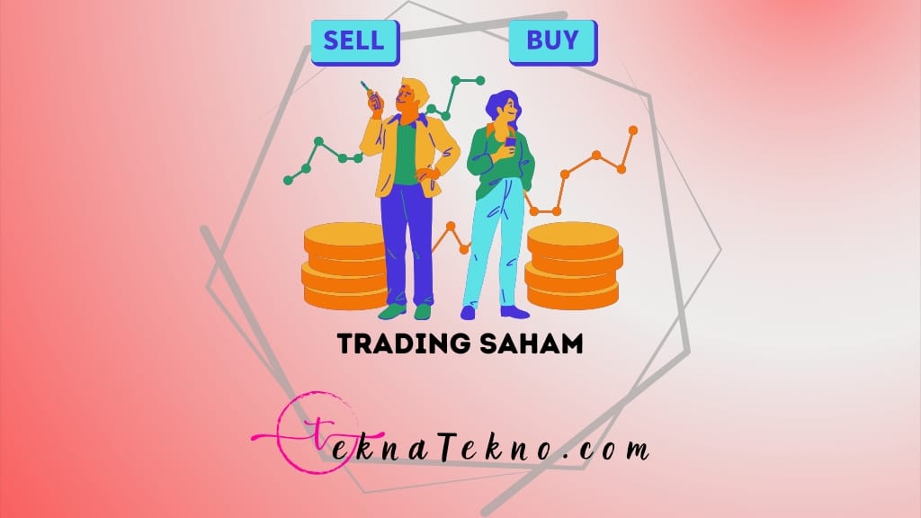 Trading Saham Adalah Cara Cerdas Dapatkan Keuntungan Cepat, Begini Caranya